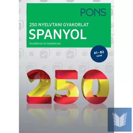 PONS 250 Nyelvtani gyakorlat Spanyol