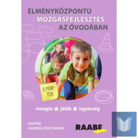 Élményközpontú mozgásfejlesztés az óvodában