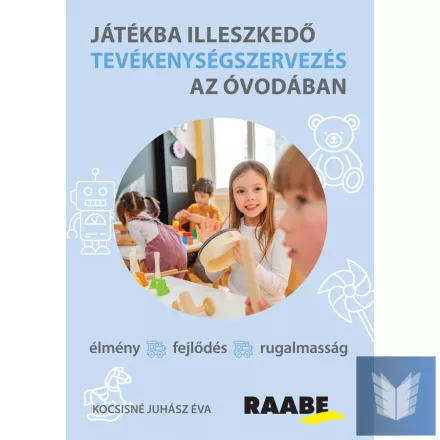 Játékba illeszkedő tevékenységszervezés az óvodában