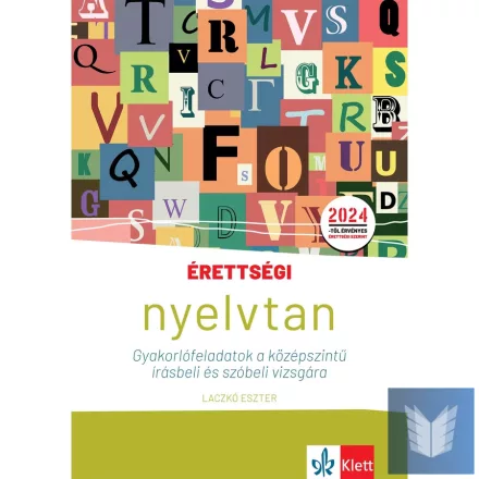 Érettségi Nyelvtan gyakorlófeladatok a középszintű írásbeli és szóbeli vizsgára