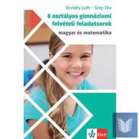   8 osztályos gimnáziumi felvételi feladatsorok - Magyar és Matematika