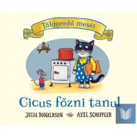 Cicus főzni tanul - Tölgyerdő meséi