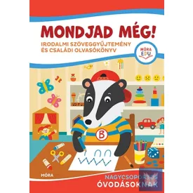 Mondjad még!