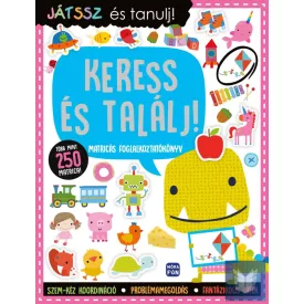   Játssz és tanulj! – Keress és találj! - Matricás foglalkoztatókönyv - több mint 