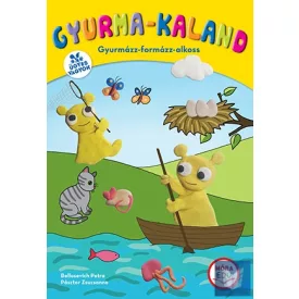 Gyurma-kaland - Gyurmázz-formázz-alkoss