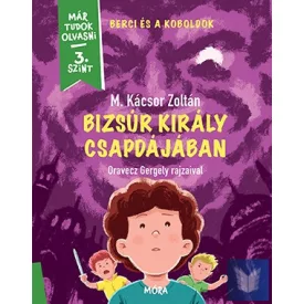 Bizsúr király csapdájában - Berci és a koboldok 2.