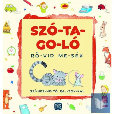 Szó-ta-go-ló Rö-vid me-sék
