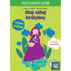  Óhaj-sóhaj királylány - Szöveg és feladatgyűjtemény a j-ly gyakorlásához