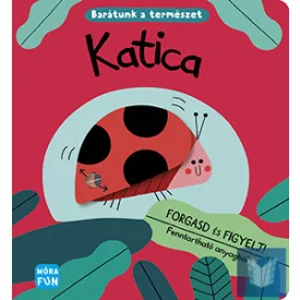 Katica - Barátunk a természet - Forgasd és figyelj!