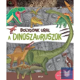   Bolygónk urai, a dinoszauruszok - Idővonallal és két kihajtható poszterrel
