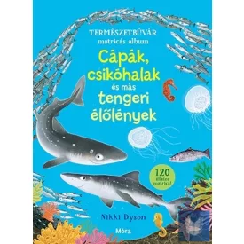   Cápák, csikóhalak és más tengeri élőlények - Természetbúvár matricás album