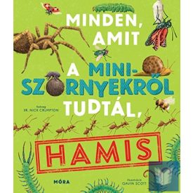 Minden, amit a miniszörnyekről tudtál, hamis
