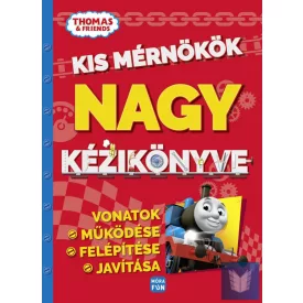   Thomas - Kis mérnökök nagy kézikönyve - Vonatok működése, felépítése, javítása