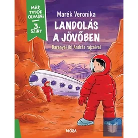   Landolás a jövőben - Már tudok olvasni sorozat - 3. szint
