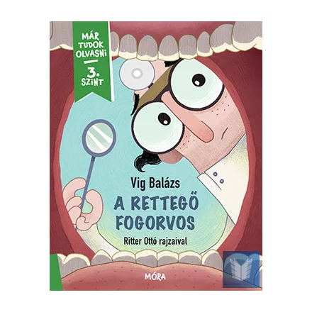 A rettegő fogorvos - Már tudok olvasni sorozat - 3. szint