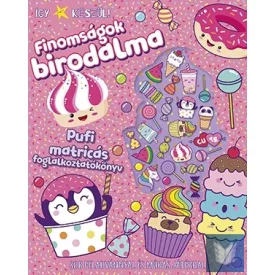   Így készül! - Finomságok birodalma - Pufi matricás foglalkoztatókönyv