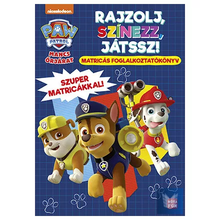 Mancs Őrjárat - Rajzolj, színezz, játssz!  - Matricás foglalkoztatókönyv