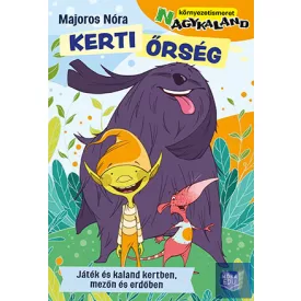   Kerti őrség - Játék és kaland kertben, mezőn és erdőben