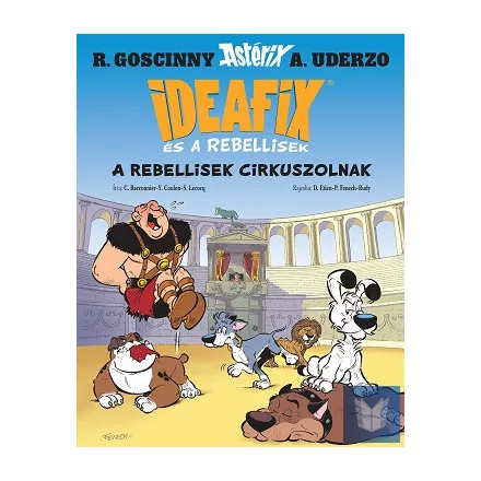 Ideafix 4. - A rebellisek cirkuszolnak