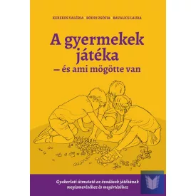 A gyermekek játéka és ami mögötte van