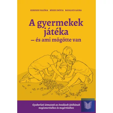 A gyermekek játéka és ami mögötte van