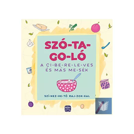 Szó-ta-go-ló A ci-be-re-le-ves és más me-sék -szí-nez-he-tő raj-zok-kal