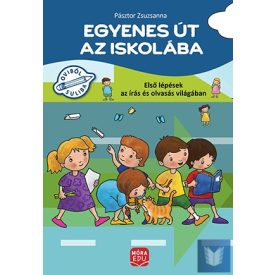   Egyenes út az iskolába - Első lépések az írás és olvasás világában