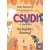 Csudi, a pacsirta - Hol bújkálsz, Remény?