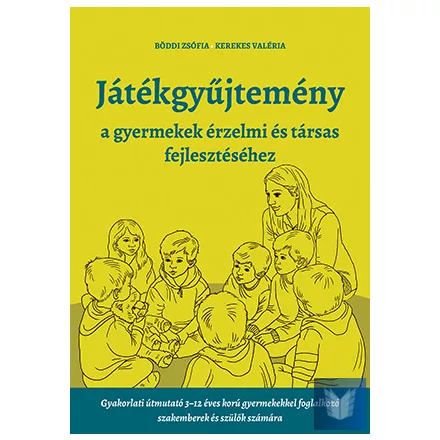 Játékgyűjtemény - a gyermekek érzelmi és társas fejlesztéséhez