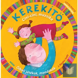 Kerekítő. Cini-cini muzsika
