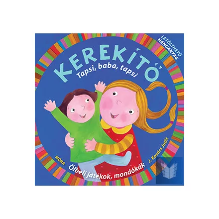 Kerekítő. Tapsi, baba, tapsi