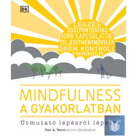 Mindfulness a gyakorlatban - Útmutató lépésről lépésre