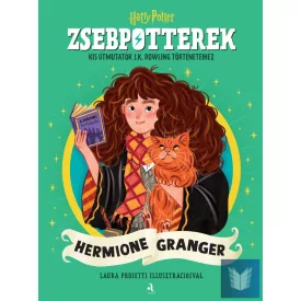   ZsebPotterek - Hermione Granger - Kis útmutatók J.K. Rowling Harry