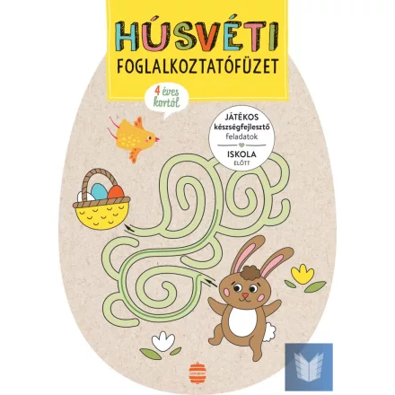 Húsvéti foglalkoztatófüzet - Játékos készségfejlesztő feladatok iskola előtt