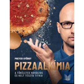   Pizzaalkímia A tökéletes kovászos és kelt tészta titkai