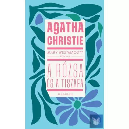 Mary Westmacott: A rózsa és a tiszafa