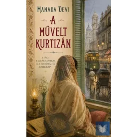   A művelt kurtizán A vágy, a kizsákmányolás és a megtévesztés emlékirata