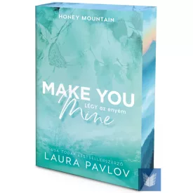 Make You Mine – Légy az enyém - Éldekorált kiadás