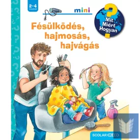   Fésülködés, hajmosás, hajvágás – Mit? Miért? Hogyan? Mini (70.)