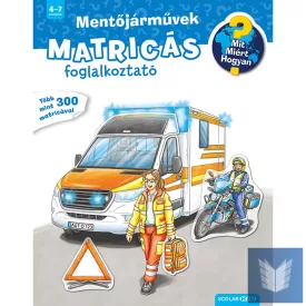   Mit? Miért? Hogyan? Matricás foglalkoztató Mentőjárművek
