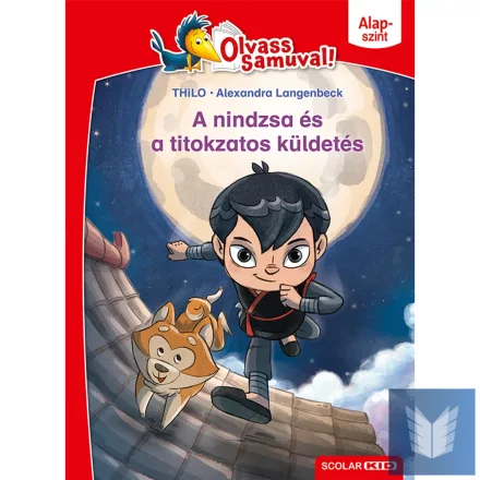 A nindzsa és a titokzatos küldetés (Olvass Samuval – Alapszint)