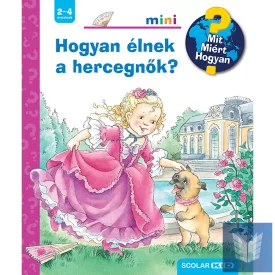   Hogyan élnek a hercegnők? – Mit? Miért? Hogyan? Mini (74.)