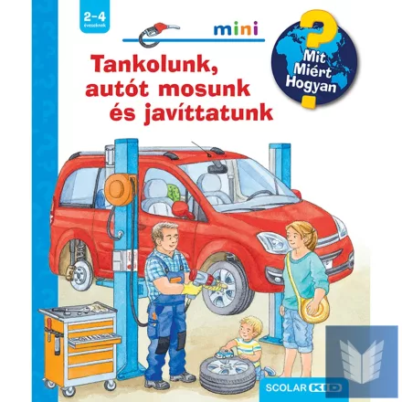 Tankolunk, autót mosunk és javíttatunk – Mit? Miért? Hogyan? Mini (73.)
