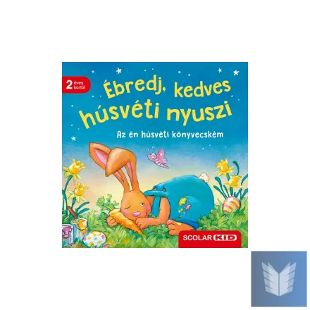 Ébredj, kedves húsvéti nyuszi