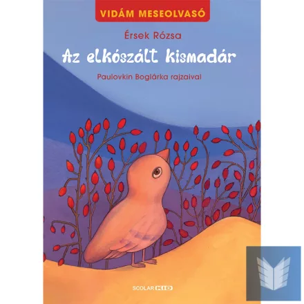 Az elkószált kismadár – Vidám meseolvasó 2. (2. kiadás)