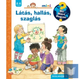   Látás, hallás, szaglás – Mit? Miért? Hogyan? Mini (79.)