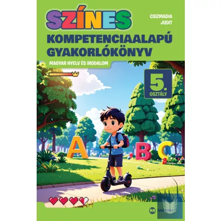Színes kompetenciaalapú gyakorlókönyv – magyar nyelv és irodalom – 5. osztály