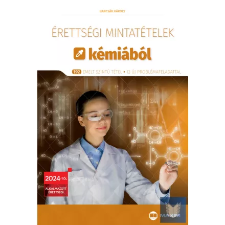 Érettségi mintatételek kémiából (192 emelt szintű tétel) – 2024-től érvényes