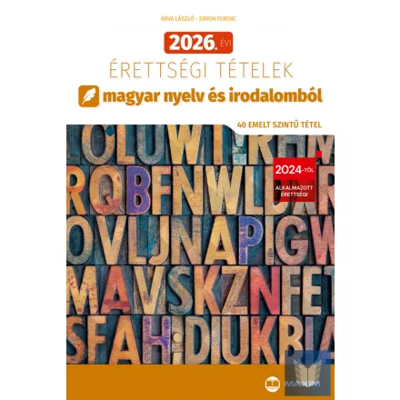 2026. évi érettségi tételek magyar nyelv és irodalomból (40 emelt szintű tétel)