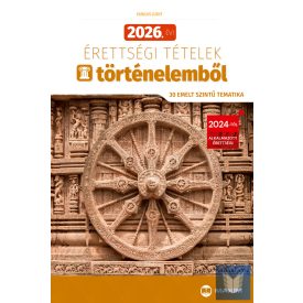   2026. évi érettségi tételek történelemből (30 emelt szintű tematika)